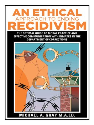 cover image of An Ethical Approach to Ending Recidivism